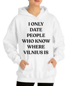 I Only Date People Who Know Where Vilnius Is T shirt 3