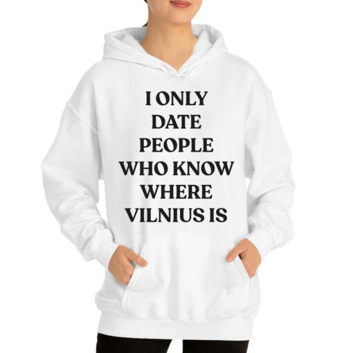 I Only Date People Who Know Where Vilnius Is T-shirt