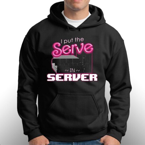 I Put The Serve In Server Computer Science Shirt