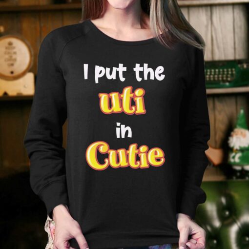 I Put The Uti In Cutie T-shirt