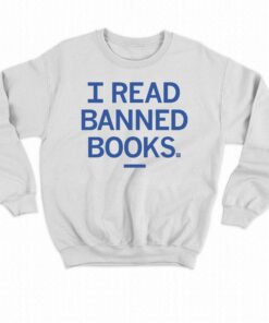 I Read Banned Books Shirt Sweatshirt 4