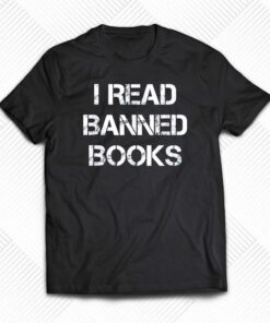 I Read Banned Books T-shirt I Read Banned Books T-shirt