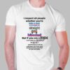 I Respect All People Trans Gay Bisexual Shirt