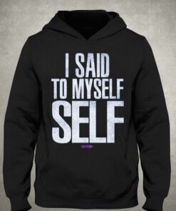 I Said To Myself Whw Shirt 2 I Said To Myself Whw Shirt 3