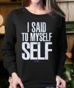I Said To Myself Whw Shirt 3 I Said To Myself Whw Shirt 4