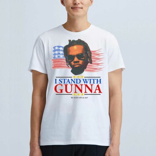 I Stand With Gunna He Didn’t Tell On Me T-shirt