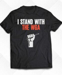 I Stand With The Wga T-shirt I Stand With The Wga T-shirt