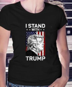 I Stand With Trump T-shirt I Stand With Trump T-shirt