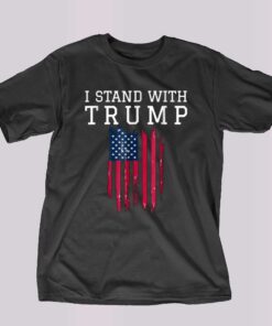 I Stand With Trump T-shirt Hoodie I Stand With Trump T-shirt Hoodie