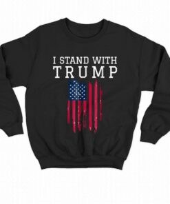 I Stand With Trump T-shirt Hoodie 6 I Stand With Trump T shirt Hoodie 7