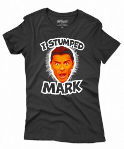 I Stumped Mark Shirt I Stumped Mark Shirt