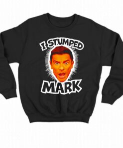 I Stumped Mark Shirt 4