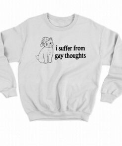 I Suffer From Gay Thoughts T shirt 4
