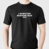 I Survived Burning Man 2023 T-shirt