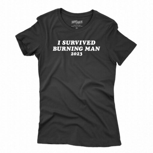 I Survived Burning Man 2023 T-shirt