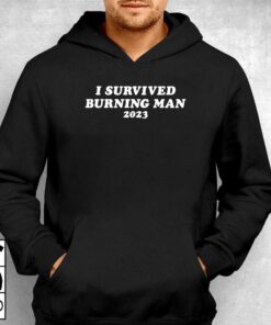 I Survived Burning Man 2023 T shirt 3