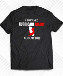 I Survived Hurricane Hilary August 2023 T-shirt I Survived Hurricane Hilary August 2023 T-shirt