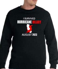 I Survived Hurricane Hilary August 2023 T-shirt 3 I Survived Hurricane Hilary August 2023 T shirt 4