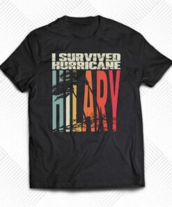 I Survived Hurricane Hilary T-shirt I Survived Hurricane Hilary T-shirt