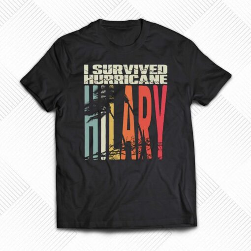 I Survived Hurricane Hilary T-shirt