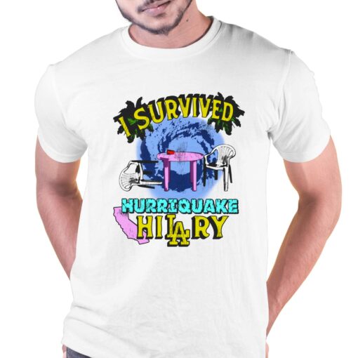 I Survived Hurriquake Hilary Shirt