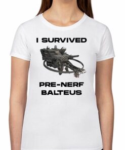 I Survived Pre-nerf Balteus Shirt I Survived Pre-nerf Balteus Shirt