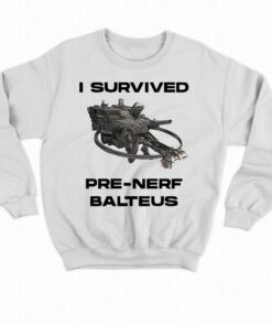 I Survived Pre nerf Balteus Shirt 4