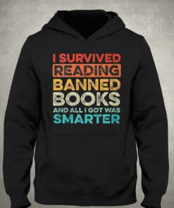 I Survived Reading Banned Books And All I Got Was Smarter T-shirt 2 I Survived Reading Banned Books And All I Got Was Smarter T shirt 3