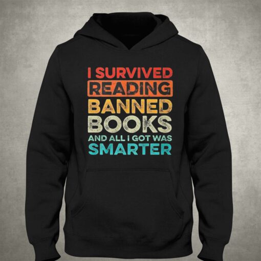 I Survived Reading Banned Books And All I Got Was Smarter T-shirt