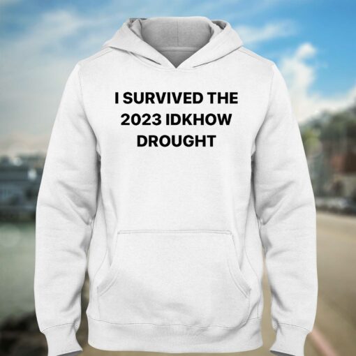 I Survived The 2023 Idknow Drought Shirt