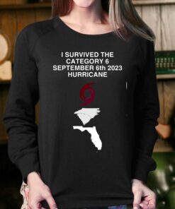 I Survived The Category 6 September 6th 2023 Hurricane Shirt 3 I Survived The Category 6 September 6th 2023 Hurricane Shirt 4