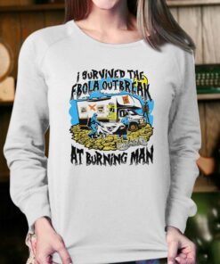 I Survived The Ebola Outbreak At Burning Man Shirt 4