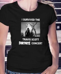 I Survived The Travis Scott Fortnite Concert Shirt I Survived The Travis Scott Fortnite Concert Shirt