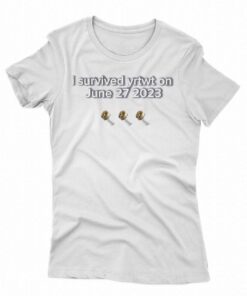 I Survived Yrtwt On June 27 2023 Shirt I Survived Yrtwt On June 27 2023 Shirt