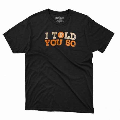 I Told You So T-shirt