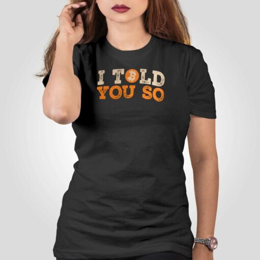 I Told You So T-shirt