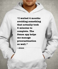 I Waited 4 Months Avoiding Something That Actually Took 6 Minutes To Complete Shirt 3