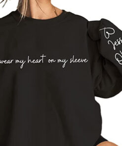 I Wear My Heart On My Sleeve Sweatshirt Custom I Wear My Heart On My Sleeve Sweatshirt Custom