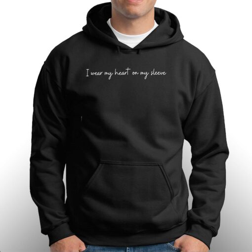 I Wear My Heart On My Sleeve Sweatshirt Custom