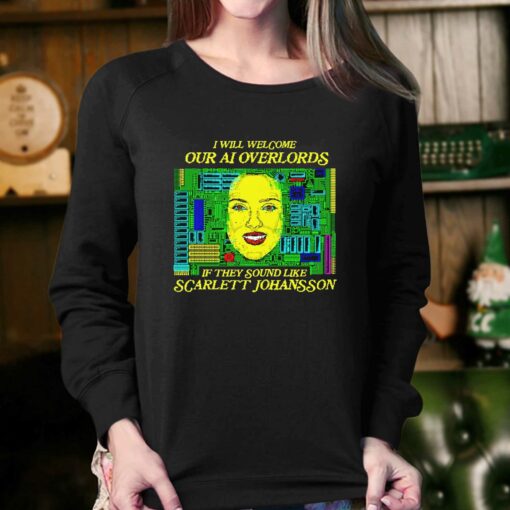 I Will Welcome Our Ai Overlords If They Sound Like Scarlett Johansson T-shirt