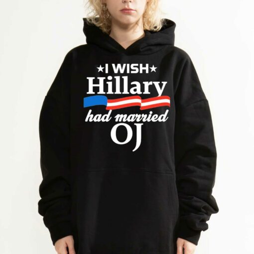 I Wish Hillary Had Married Oj Shirt