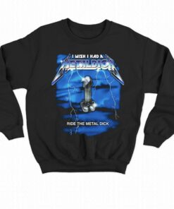 I Wish I Had A Metal Dick T-shirt 3 I Wish I Had A Metal Dick T shirt 4