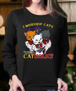 I Worship Cats Does That Make Me Catholic Shirt 4