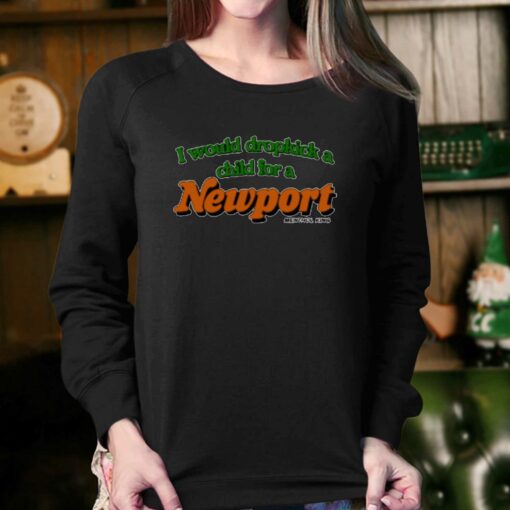 I Would Dropkick A Child For A Newport T-shirt