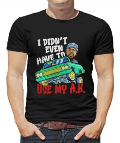 Ice Cube It Was A Good Day I Didn’t Even Have To Use My Ak Shirt Ice Cube It Was A Good Day I Didn’t Even Have To Use My Ak Shirt