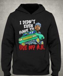 Ice Cube It Was A Good Day I Didn't Even Have To Use My Ak Shirt 2 Ice Cube It Was A Good Day I Didnt Even Have To Use My Ak Shirt 3