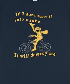 If I Dont Turn It Into A Joke Meme Short Sleeve T shirt 1