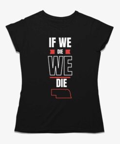 If We Die We Die T shirt Huskguy 2