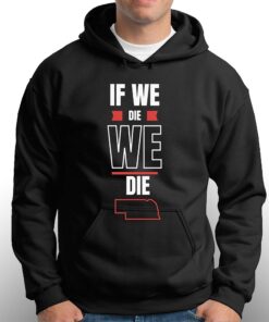 If We Die We Die T shirt Huskguy 3