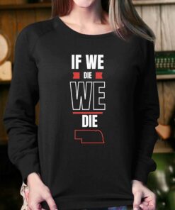 If We Die We Die T shirt Huskguy 4